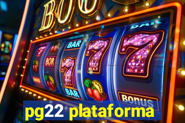 pg22 plataforma